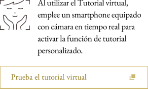Al utilizar el Tutorial virtual, emplee un smartphone equipado con cámara en tiempo real para activar la función de tutorial personalizado.