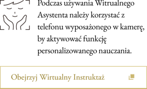 Podczas używania Witrualnego Asystenta należy korzystać z telefonu wyposażonego w kamerę, by aktywować funkcję personalizowanego nauczania.