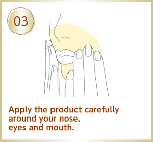 Apply the product carefully around your nose, eyes and mouth.