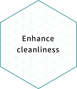 Enhance cleanliness