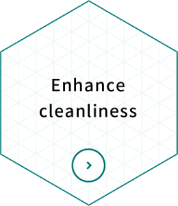 Enhance cleanliness