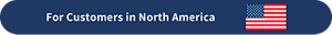 For Customers in North America