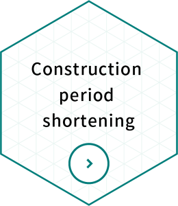 Construction period shortening