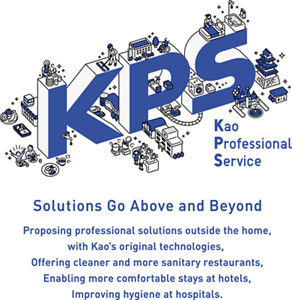 Solutions Go Above andBeyond Proposing professional solutions outside the home,with Kao's original technologies, Offering cleaner and more sanitary restaurants,Enabling more comfortable stays at hotels, Improving hygiene at hospitals.