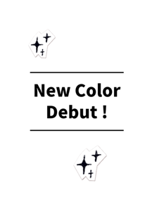 New Color Debut !