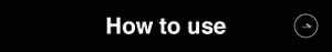 How to use