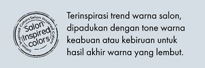 Terinspirasi trend warna salon, dipadukan dengan tone warna keabuan atau kebiruan untuk hasil akhir warna yang lembut.