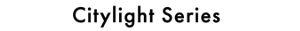 Cityl ight Series