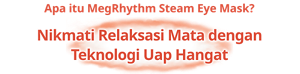 Apa itu MegRhythm Steam Eye Mask? Nikmati Relaksasi Mata dengan Teknologi Uap Hangat