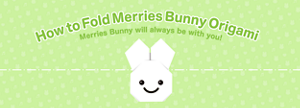 How to Fold Merries Bunny Origami