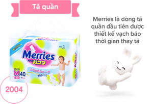  2004 Merries là dòng tã quần đầu tiên được thiết kế vạch báo thời gian thay tã
