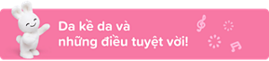 Da kề da và những điều tuyệt vời!