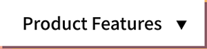 Product Features