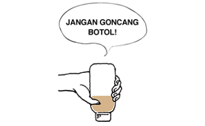 JANGAN GONCANG BOTOL!