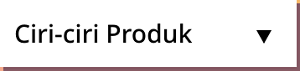 Ciri-ciri Produk