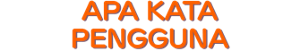 APA KATA PENGGUNA