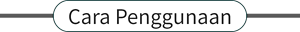 Cara Penggunaan