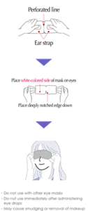 ・Do not use with other eye masks ・Do not use immediately after administering eye drops ・May cause smudging or removal of makeup