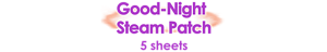 Good-Night Steam Patch 5 sheets