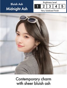 Midnight Ash. Brightness Level: Very Subdued Finish. 1 out of 5. 