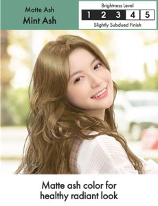 Mint Ash. Brightness Level: Slightly Subdued Finish. 3 out of 5. 