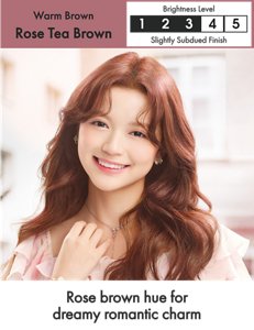 Rose Tea Brown. Brightness Level: Slightly Subdued Finish. 3 out of 5. 