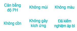 Cân bằng độ PH,Không mùi,Không màu,Không cồn,Không gây kích ứng,Đã kiểm nghiệm áp bì