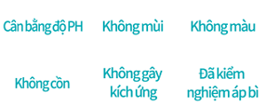 Cân bằng độ PH,Không mùi,Không màu,Không cồn,Không gây kích ứng,Đã kiểm nghiệm áp bì