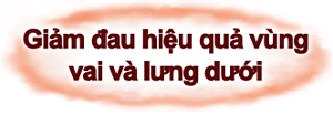 Giảm đau hiệu quả vùng  vai và lưng dưới