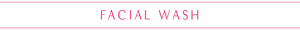 FACIAL WASH