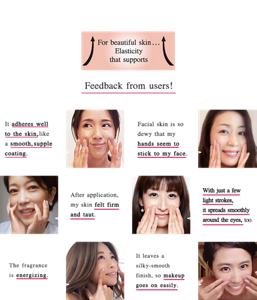 For beautiful skin . . . Elasticity that supports  Feedback from users!