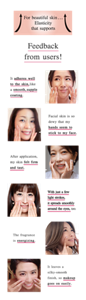For beautiful skin . . . Elasticity that supports  Feedback from users!