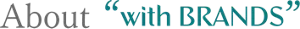 About "with BRANDS"