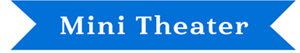 Mini Theater