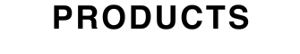 PRODUCTS