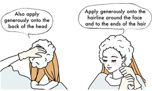 Also apply  generously onto the  back of the head Apply generously onto the  hairline around the face  and to the ends of the hair