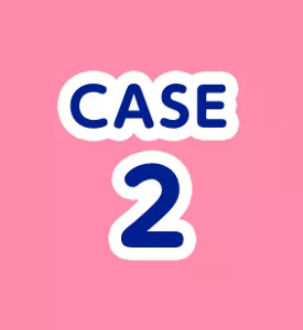 CASE 2