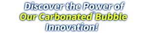 Discover the Power of Our Carbonated Bubble Innovation!