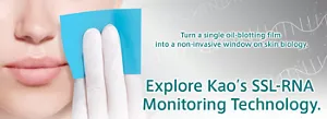 Turn a single oil-blotting film into a non-invasive window on skin biology. Explore Kao’s SSL-RNA Monitoring Technology.