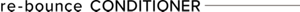 re-bounce CONDITIONER