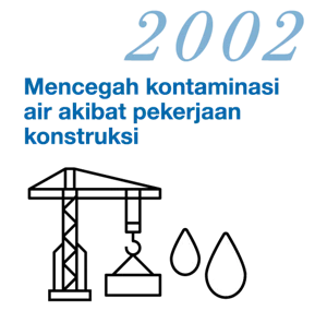 2002 Mencegah kontaminasi air akibat pekerjaan konstruksi