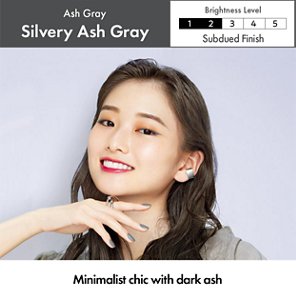 Silvery Ash Gray. Brightness Level: Subdued Finish. 2 out of 5.