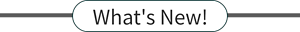 What’s New!