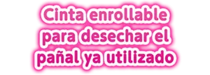Cinta enrollable para desechar el pañal ya utilizado