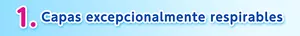 1 Capas excepcionalmente respirables