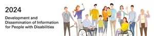2024 Development and Dissemination of Information for People with Disabilities