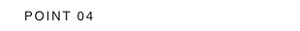POINT 04